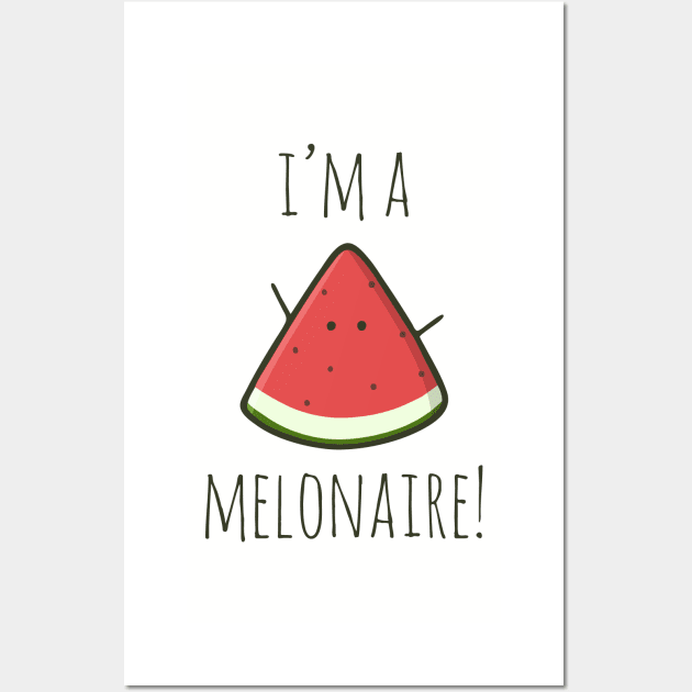 I'm A Melonaire! Wall Art by myndfart